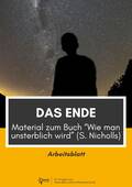 Das Ende - Material zu "Wie man unsterblich wird" (S. Nicholls), Deutsch, 5. und 6. Klasse