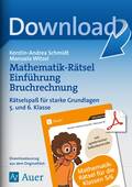 Mathematik-Rätsel Einführung Bruchrechnung-Rätselspaß für starke Grundlagen 5. und 6. Klasse, Mathematik, 5. und 6. Klasse