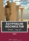 Ägyptische Hochkultur Götterwelt - Leg an!, Geschichte, 5. und 6. Klasse