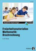 Freiarbeitsmaterialien Mathematik: Bruchrechnung, Mathematik, 5. und 6. Klasse