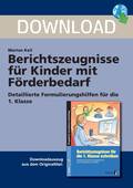 Berichtszeugnisse für Kinder mit Förderbedarf - Detaillierte Formulierungshilfen für die 1. Klasse, 