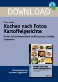 Kochen nach Fotos: Kartoffelgerichte - Schritt für Schritt moderne und klassische Gerichte zubereiten, Hauswirtschaft, 5. bis 10. Klasse
