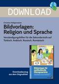 Bildvorlagen: Religion und Sprache - Verständigungshilfen für die Sekundarstufe auf Türkisch, Arabisch, Russisch und Rumänisch, 