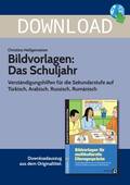Bildvorlagen: Das Schuljahr - Verständigungshilfen für die Sekundarstufe auf Türkisch, Arabisch, Russisch und Rumänisch, 