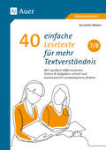 40 einfache Lesetexte für mehr Textverständnis 7-8 – Mit zweifach differenzierten Texten & Aufgaben schnell und kontinuierlich Lesekompetenz fördern, Deutsch, 7. und 8. Klasse