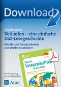 Verlaufen - eine einfache DaZ-Lesegeschichte - Mit AB zum Textverständnis und Wortschatzbildern, DaF/DaZ, 1. bis 4. Klasse