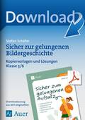 Sicher zur gelungenen Bildergeschichte - Kopiervorlagen und Lösungen Klasse 5/6, Deutsch, 5. und 6. Klasse