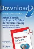 Brüche Bruchrechnen / Größen Körperberechnung - Übungen zum effektiven Wiederholen und Festigen, Mathematik, 7. und 8. Klasse