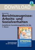 Berichtszeugnisse: Arbeits- und Sozialverhalten - Detaillierte Formulierungshilfen für die 1. Klasse, 