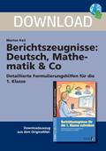 Berichtszeugnisse: Deutsch, Mathematik & Co - Detaillierte Formulierungshilfen für die 1. Klasse, 