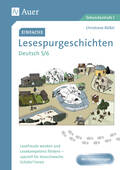 Einfache Lesespurgeschichten Deutsch 5-6 – Lesefreude wecken und Lesekompetenz fördern - speziell für leseschwache Schüler*innen, Deutsch, 5. und 6. Klasse