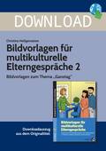 Bildvorlagen für multikulturelle Elterngespräche 2 - Bildvorlagen zum Thema "Ganztag", 
