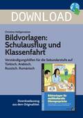 Bildvorlagen: Schulausflug und Klassenfahrt - Verständigungshilfen für die Sekundarstufe auf Türkisch, Arabisch, Russisch und Rumänisch, 