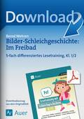 Bilder-Schleichgeschichte: Im Freibad-5-fach differenziertes Lesetraining, Kl. 1/2, Deutsch, 1. und 2. Klasse
