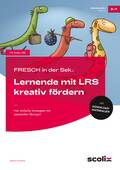 FRESCH i. d. Sek: Lernende mit LRS kreativ fördern – Vier einfache Strategien mit passenden Übungen, Deutsch, 5. bis 7. Klasse